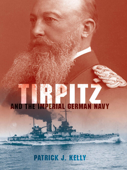 Title details for Tirpitz by Patrick J. Kelly - Available